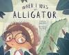 When I was an Alligator Book