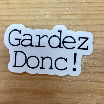 Gardez Donc! Decal