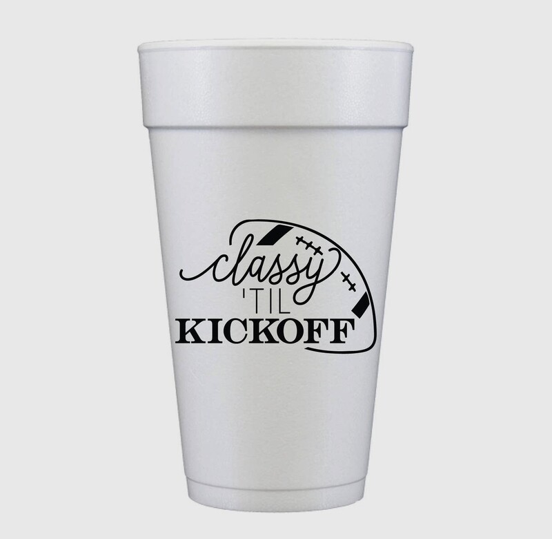 Foam Cups - Classy Til Kickoff 10pk