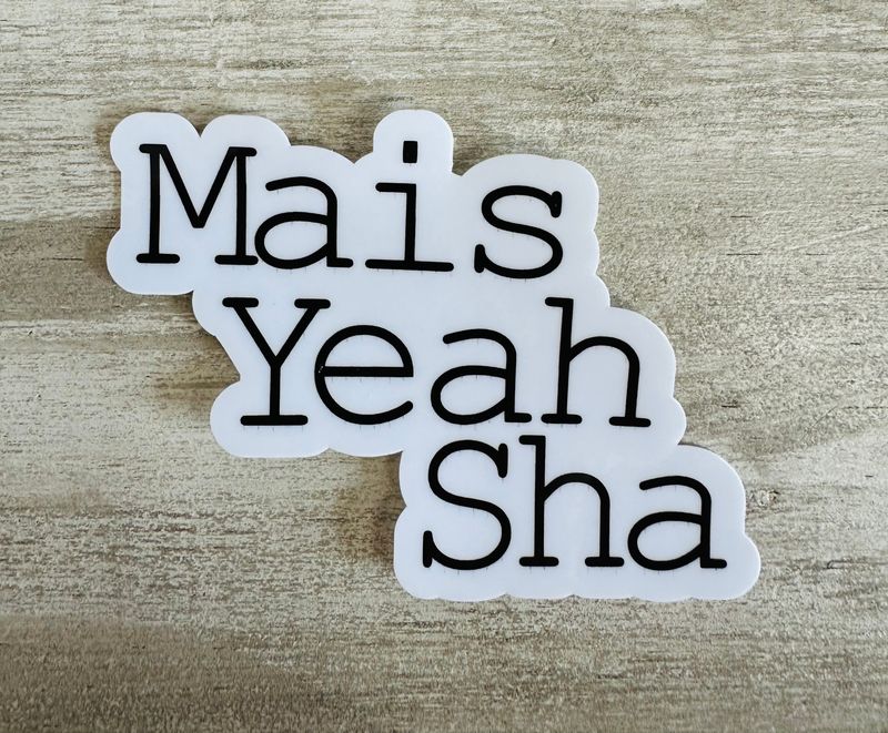 Mais Yeah Sha Decal
