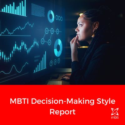 MBTI - Decision-Making Style Report MBTI - Decision-Making Style Report