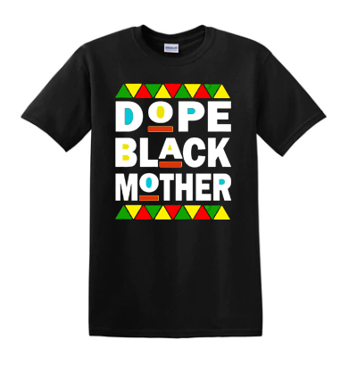 Dope Black Mother