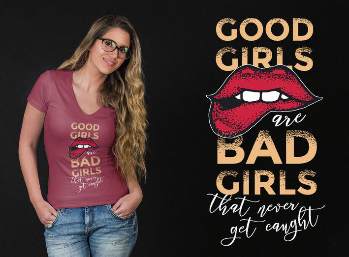 &quot;Good Girls are Bad Girls that never get caught&quot; T-Shirt