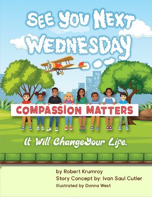 See You Next Wednesday: Compassion Matters