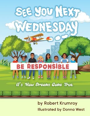 See You Next Wednesday: Be Responsible