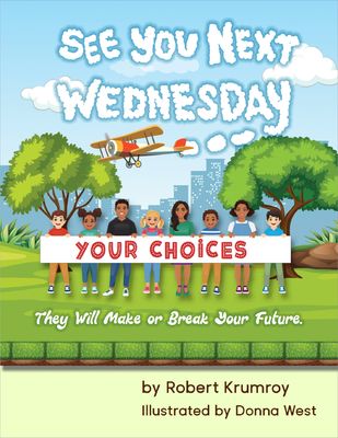 See You Next Wednesday: Your Choices
