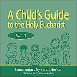 A Child's Guide to the Holy Eucharist: Rite II