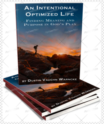 An Intentional Optimized Life: Finding Meaning in God’s Plan (PRINT) (Autographed)