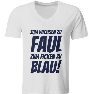 Zum Wichsen zu faul zum Ficken zu blau T-Shirt (Herren, V-Ausschnitt) Zum Wichsen zu faul zum Ficken zu blau T-Shirt (Herren, V-Ausschnitt)
