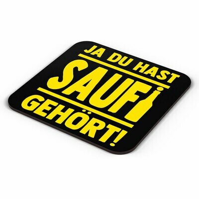 "Ja du hast Saufi gehört!" Bieruntersetzer aus Hartfaser (Gelb)