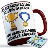 "Es ist Montag und ich bin im Büro! Wo kann ich meine Medaille abholen?" Tasse inkl. passendem Untersetzer lustige Sprüchetasse (5 Varianten)