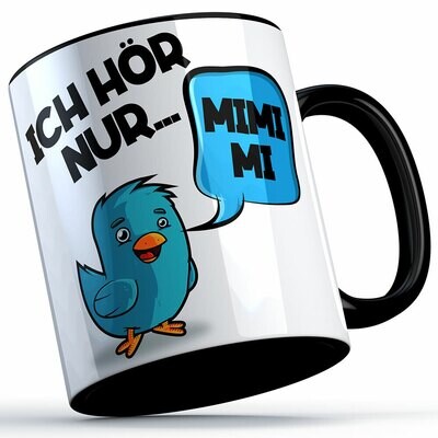 Ich hör nur Mimimi Tasse (5 Varianten) Ich hör nur Mimimi Tasse (5 Varianten)