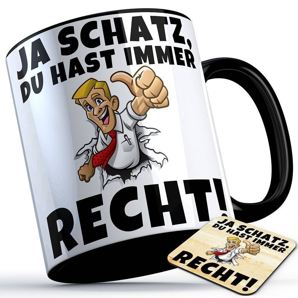 Ja Schatz du hast immer Recht Tasse inkl. passendem Untersetzer lustige Sprüchetasse (5 Varianten)