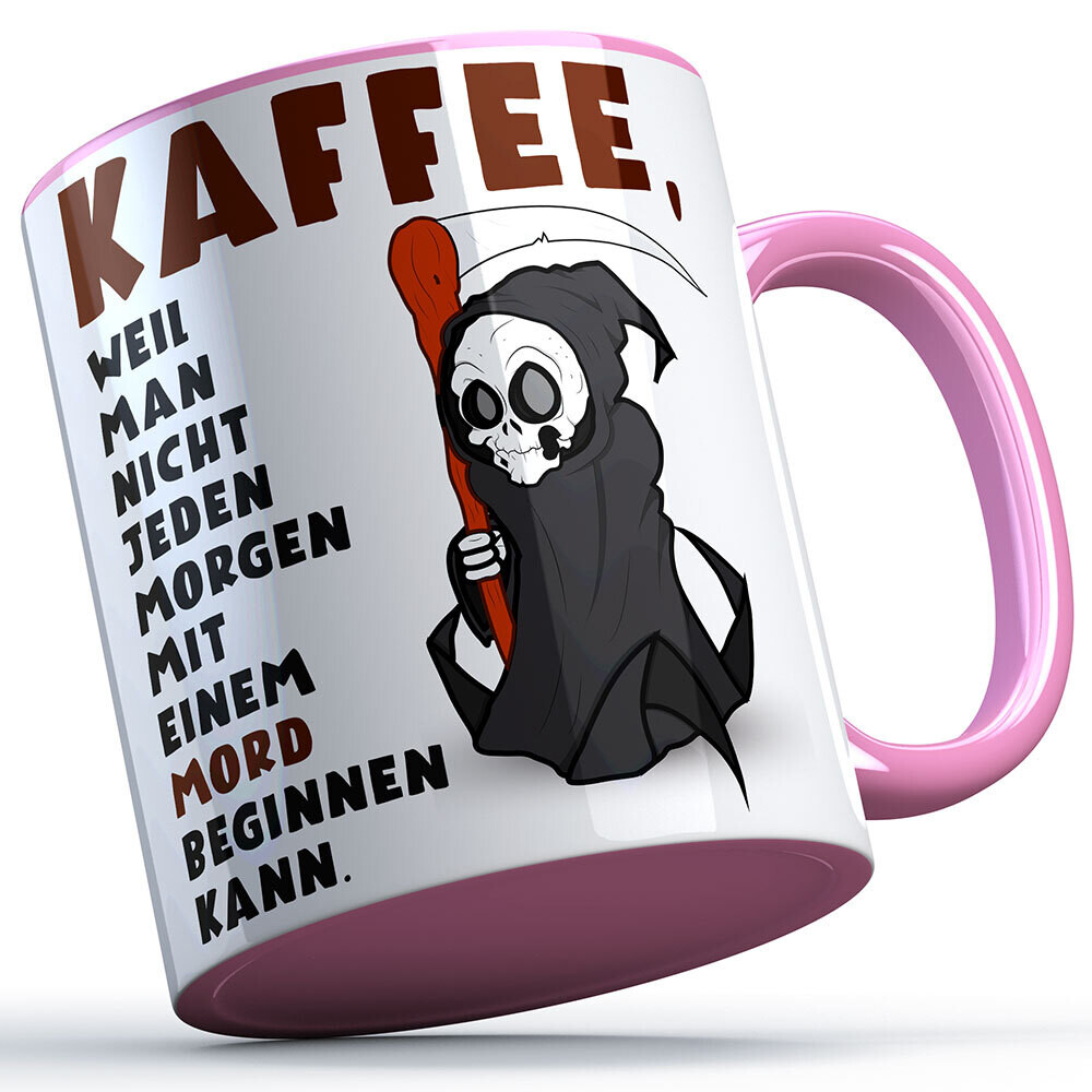 Kaffee, weil man nicht jeden Morgen mit einem Mord beginnen kann Tasse lustige Sprüchetasse (5 Varianten)