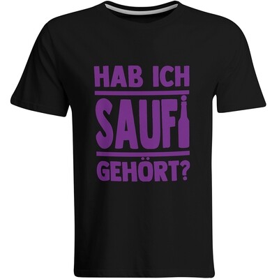 Saufi Saufi T-Shirt Hab ich Saufi gehört? T-Shirt (Rundhals / Schwarz/Violett)
