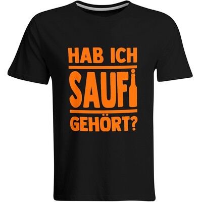 Saufi Saufi T-Shirt Hab ich Saufi gehört? T-Shirt (Rundhals / Schwarz/Orange)