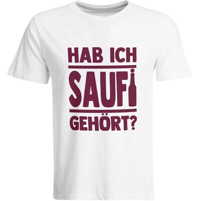 Saufi Saufi T-Shirt Hab ich Saufi gehört? T-Shirt (Rundhals / Weiß/Burgund)