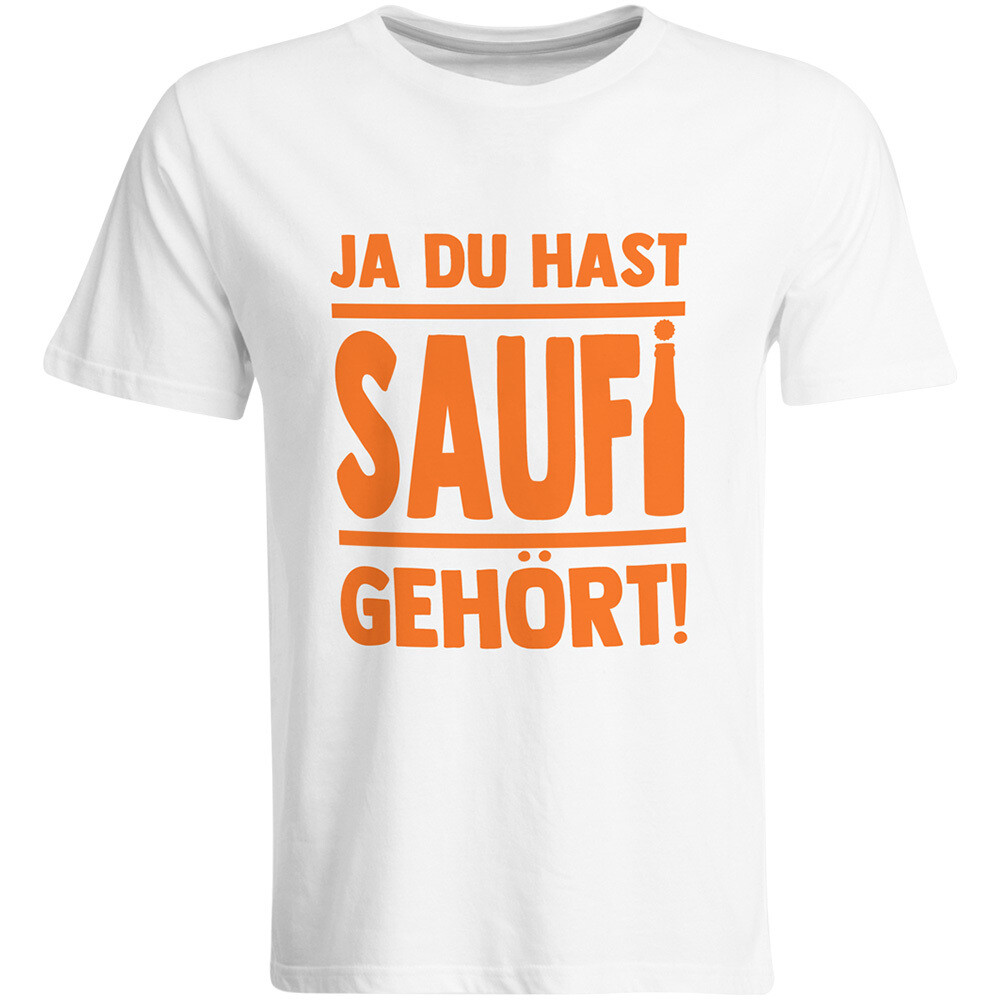 Saufi Saufi T-Shirt Ja du hast Saufi gehört! T-Shirt (Rundhals / Weiß/Orange)