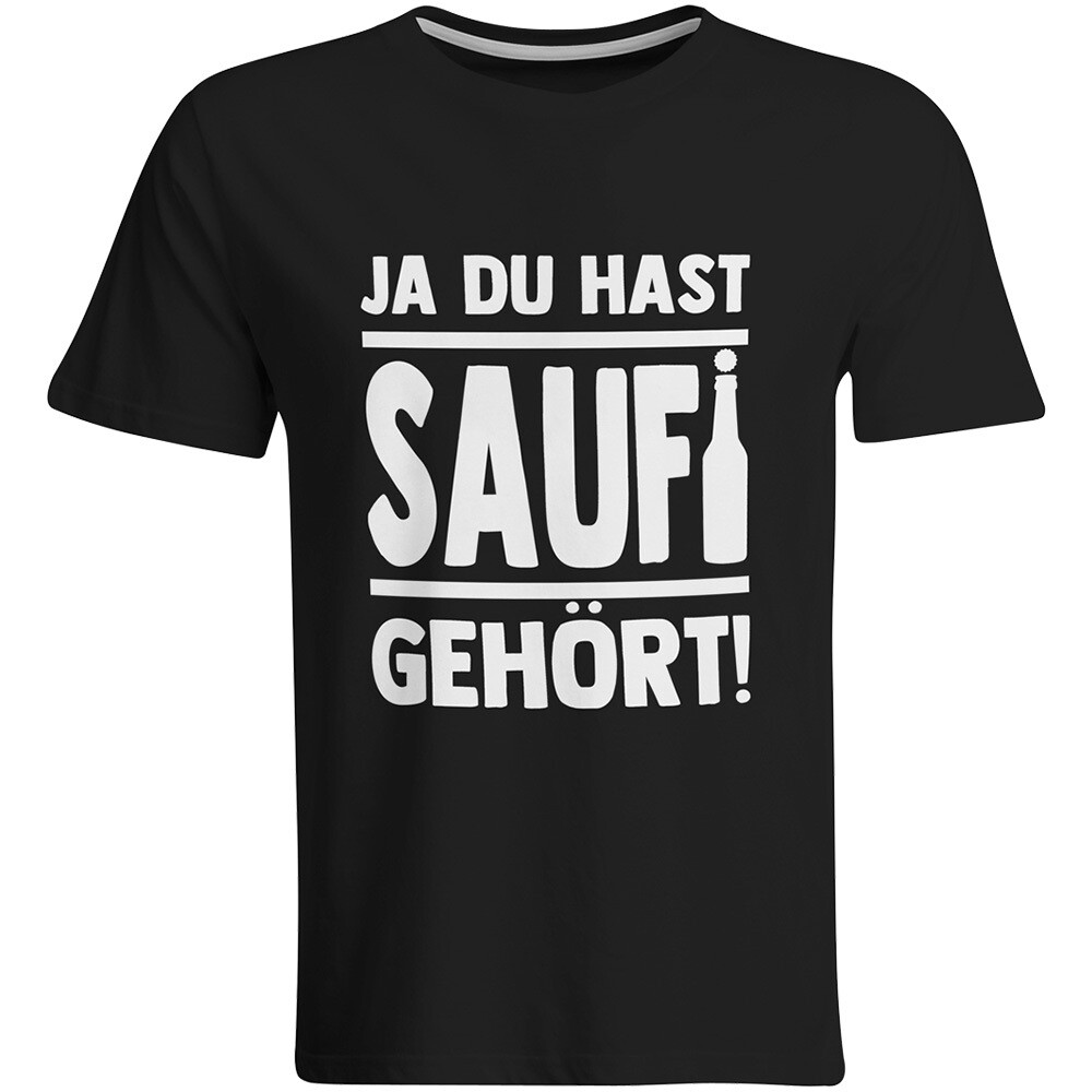 Saufi Saufi T-Shirt Ja du hast Saufi gehört! T-Shirt (Rundhals / Schwarz/Weiß)