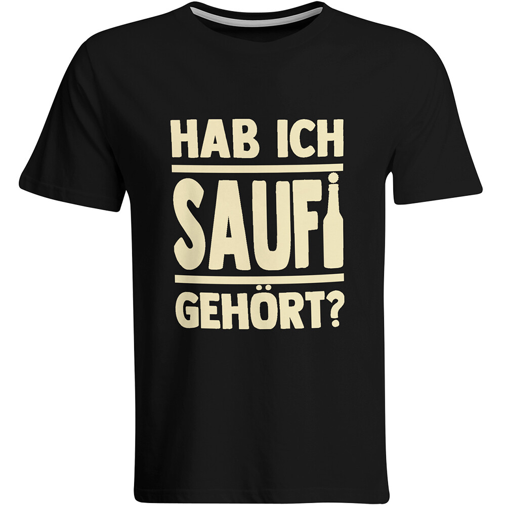 Saufi Saufi T-Shirt Hab ich Saufi gehört? T-Shirt (Rundhals / Schwarz/Beige)