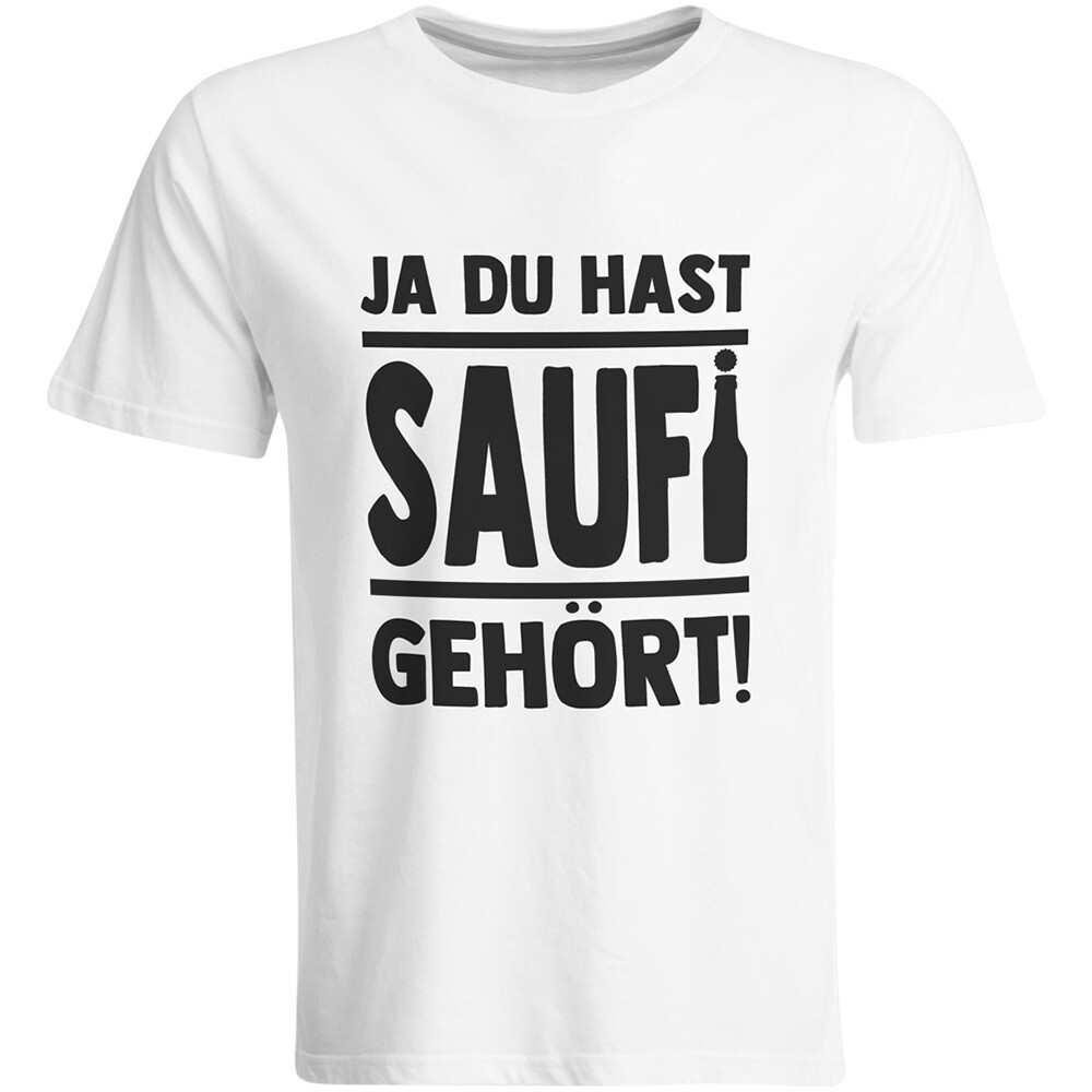 Saufi Saufi T-Shirt Ja du hast Saufi gehört! T-Shirt (Rundhals / Weiß/Schwarz)