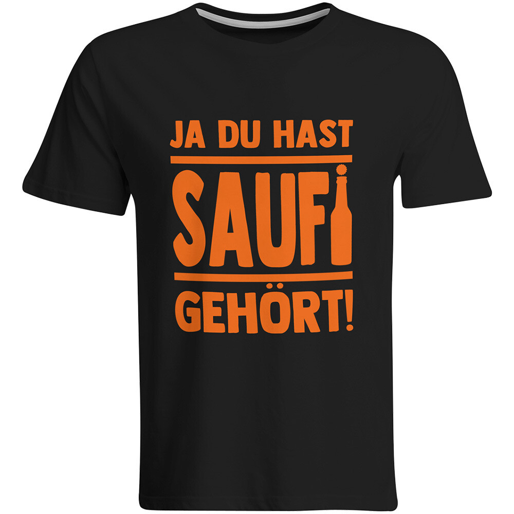 Saufi Saufi T-Shirt Ja du hast Saufi gehört! T-Shirt (Rundhals / Schwarz/Orange)