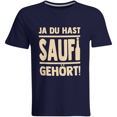 Saufi Saufi T-Shirt Ja du hast Saufi gehört! T-Shirt (Rundhals / Navy/Beige)