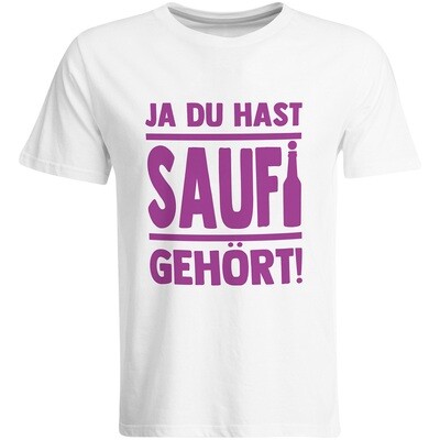 Saufi Saufi T-Shirt Ja du hast Saufi gehört! T-Shirt (Rundhals / Weiß/Violett)