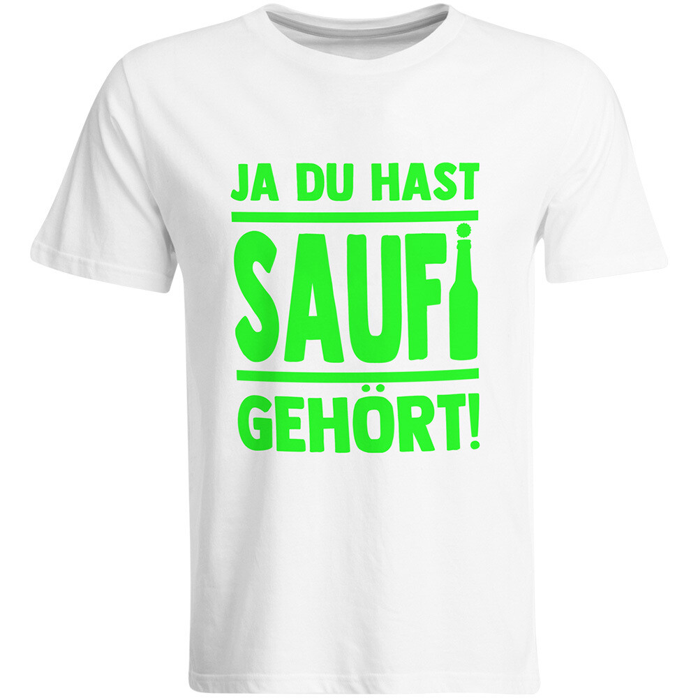 Saufi Saufi T-Shirt Ja du hast Saufi gehört! T-Shirt (Rundhals / Weiß/Neongrün)