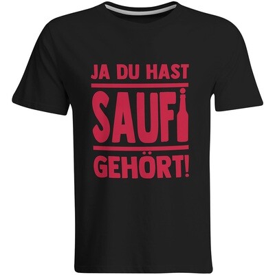 Saufi Saufi T-Shirt Ja du hast Saufi gehört! T-Shirt (Rundhals / Schwarz/Rot)