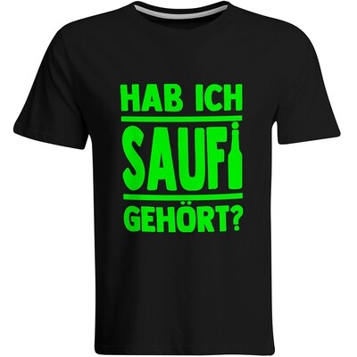 Saufi Saufi T-Shirt Hab ich Saufi gehört? T-Shirt (Rundhals / Schwarz/Neongrün)