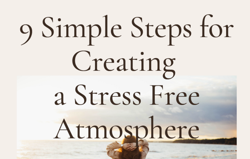 9 Simple Steps for Creating a Stress-Free Atmosphere