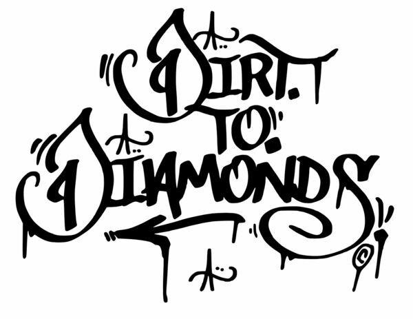 Dirt To Diamonds