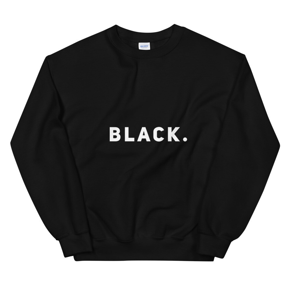 BLACK period. Unisex Sweatshirt