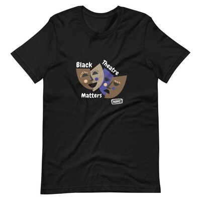 BLACK THEATRE MATTERS Unisex T-Shirt