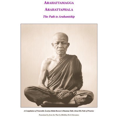 The Path to Arahantship - Venerable Ãcariya Mahã Boowa Ñãnasampanno