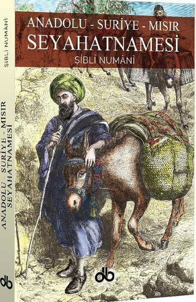 Anadolu - Suriye - Mısır Seyehatnamesi