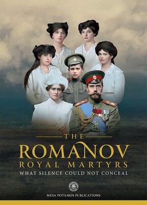 The Romanov Royal Martyrs: What Silence Could Not Conceal