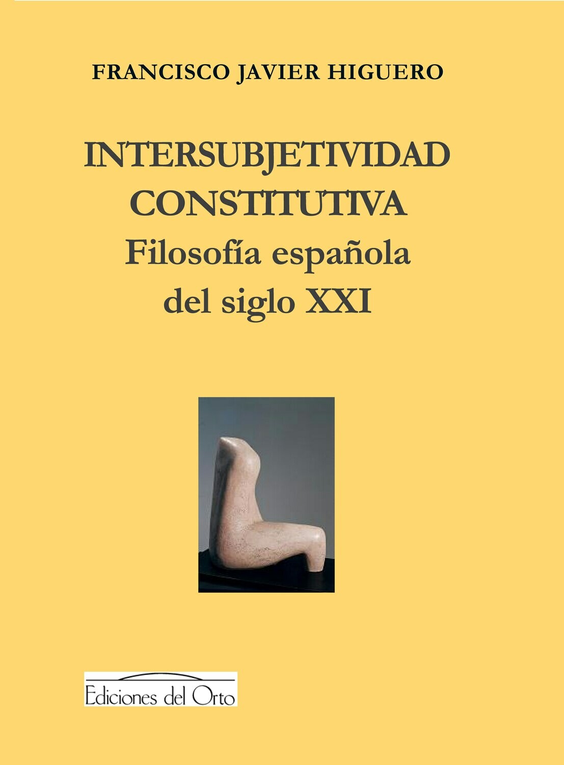 INTERSUBJETIVIDAD CONSTITUTIVA. FILOSOFIA ESPAÑOLA DEL SIGLO XXI