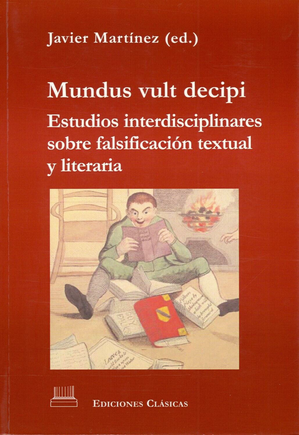 MUNDUS VULT DECIPI. ESTUDIOS INTERDISCIPLINARES SOBRE FALSIFICACION TEXTUAL Y LITERARIA