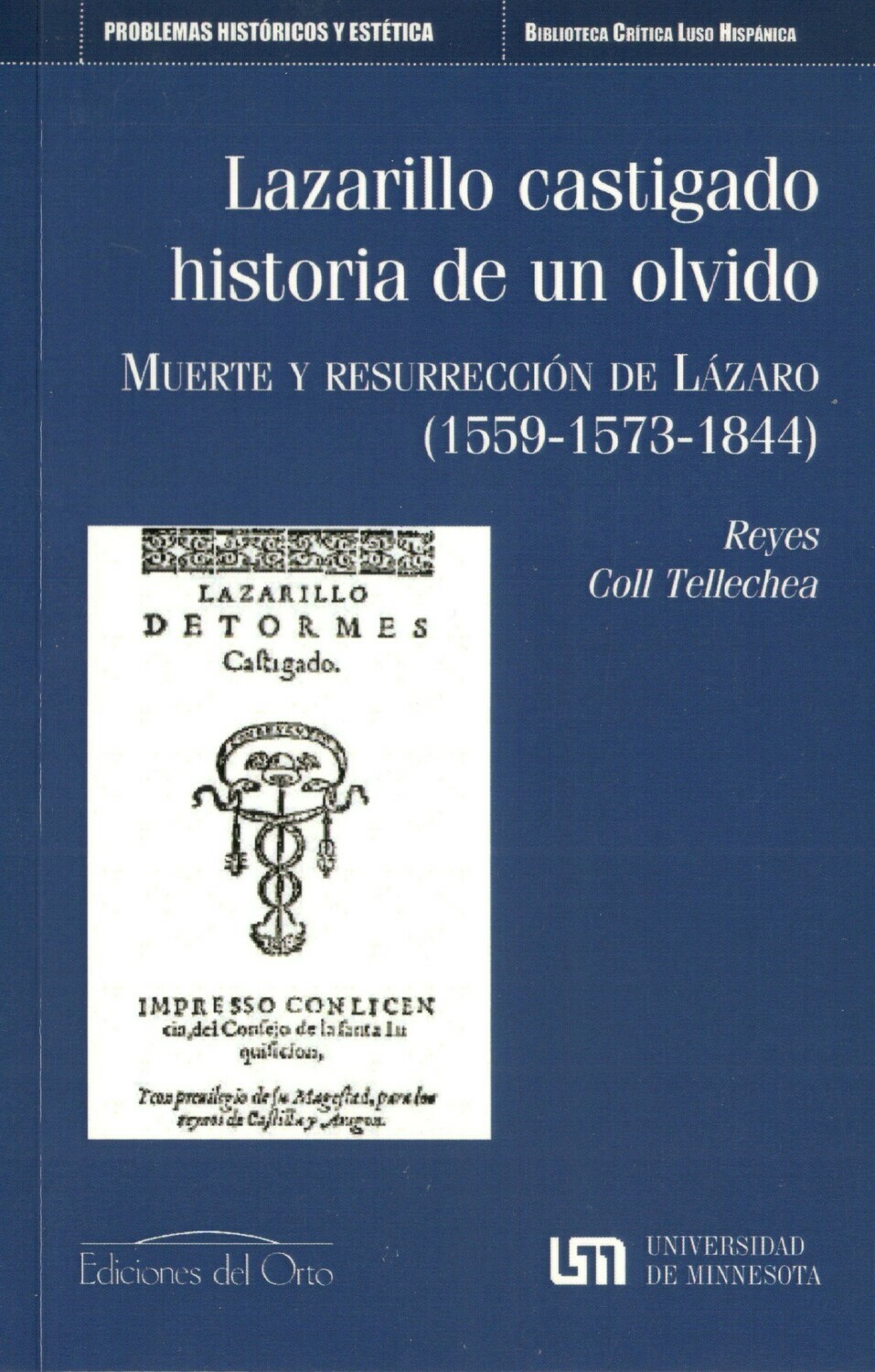 LAZARILLO CASTIGADO: HISTORIA DE UN OLVIDO. MUERTE Y RESURRECCION DE LAZARO (1559-1573-1844)