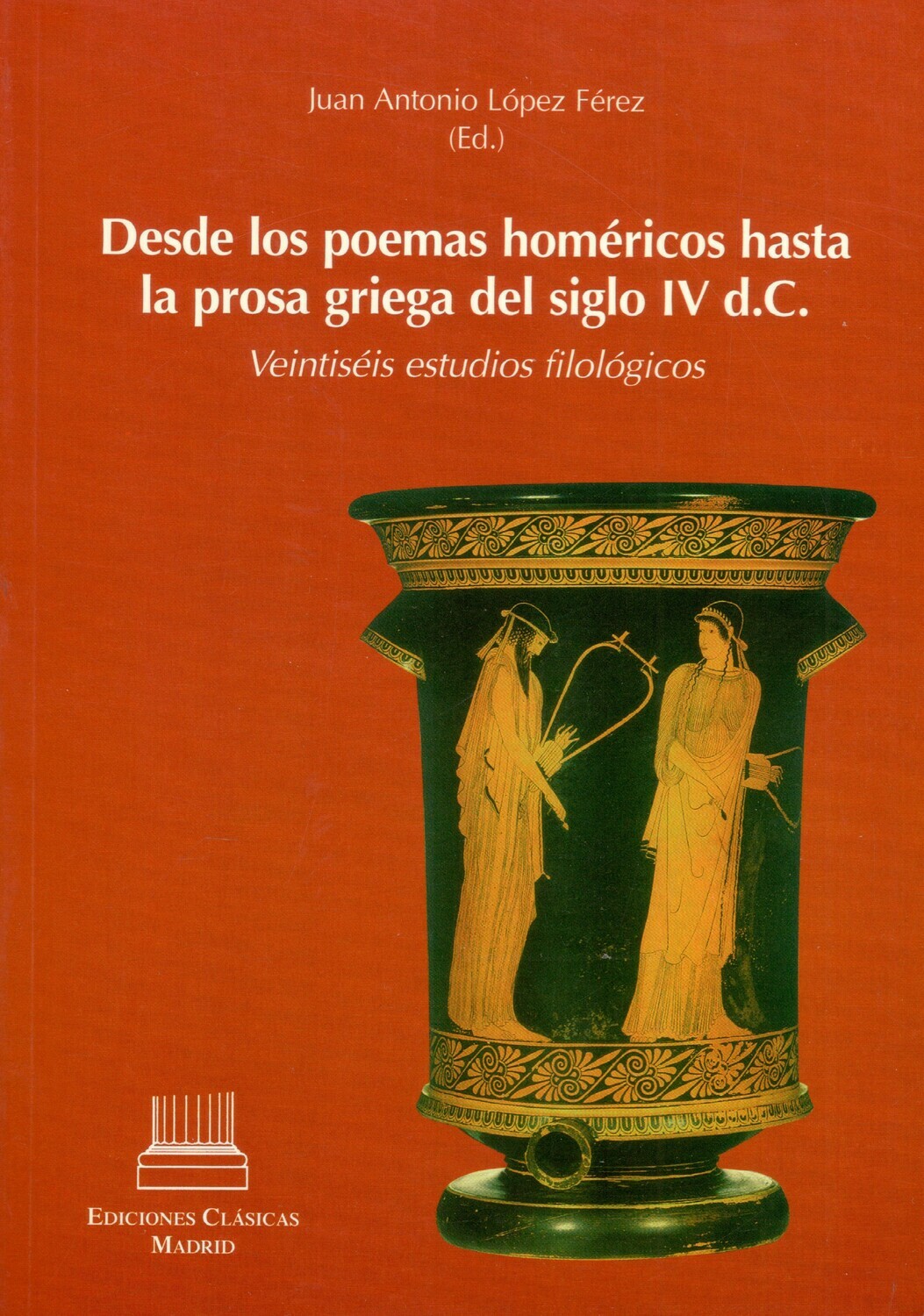 DESDE LOS POEMAS HOMERICOS HASTA LA PROSA GRIEGA DEL SIGLO IV d.C.