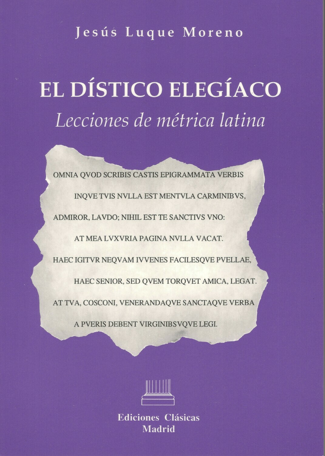 EL DISTICO ELEGIACO, LECCIONES DE METRICA LATINA