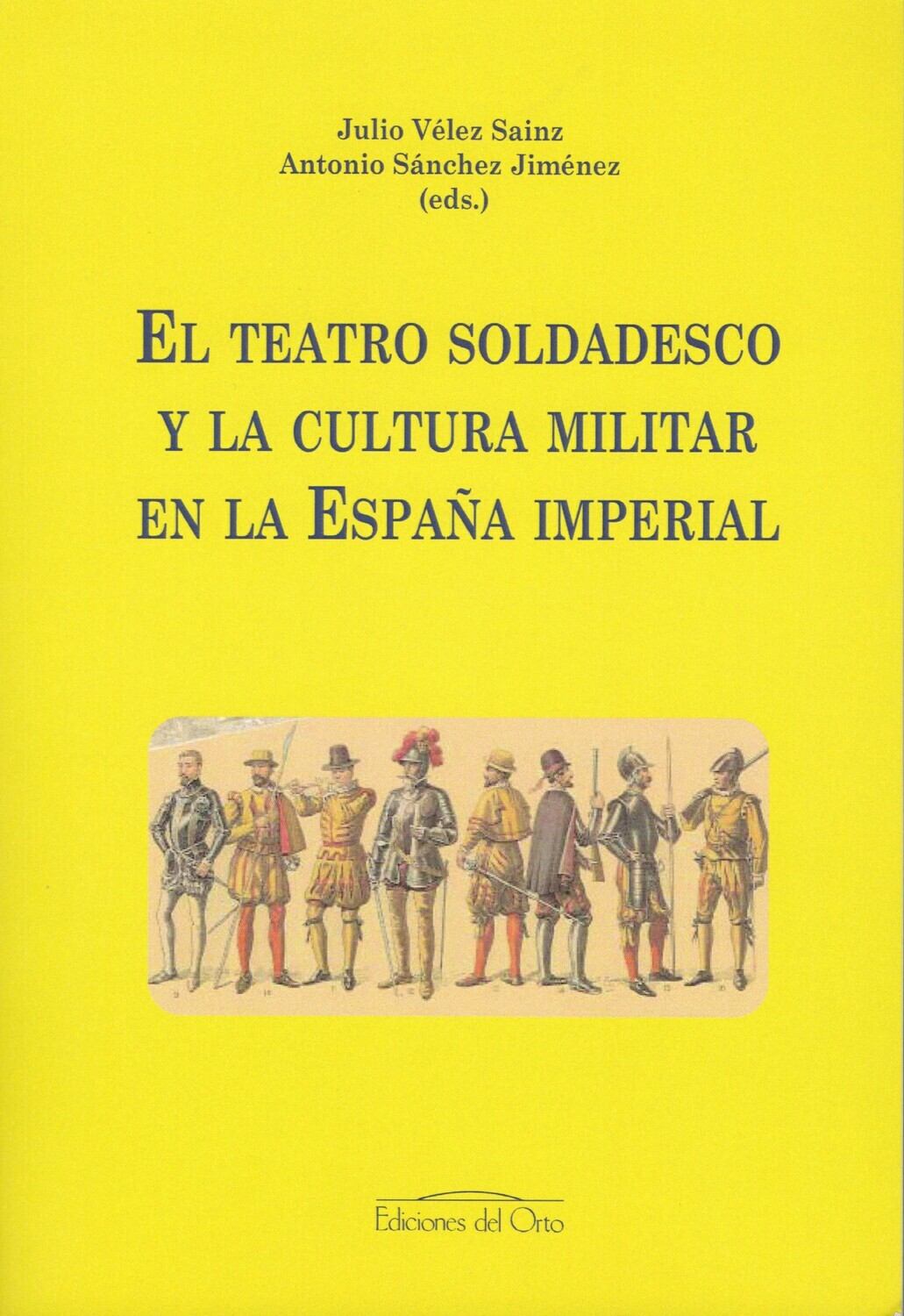 EL TEATRO SOLDADESCO Y LA CULTURA MILITAR EN LA ESPAÑA IMPERIAL