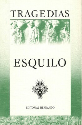 ESQUILO, TRAGEDIAS (VOL. I)