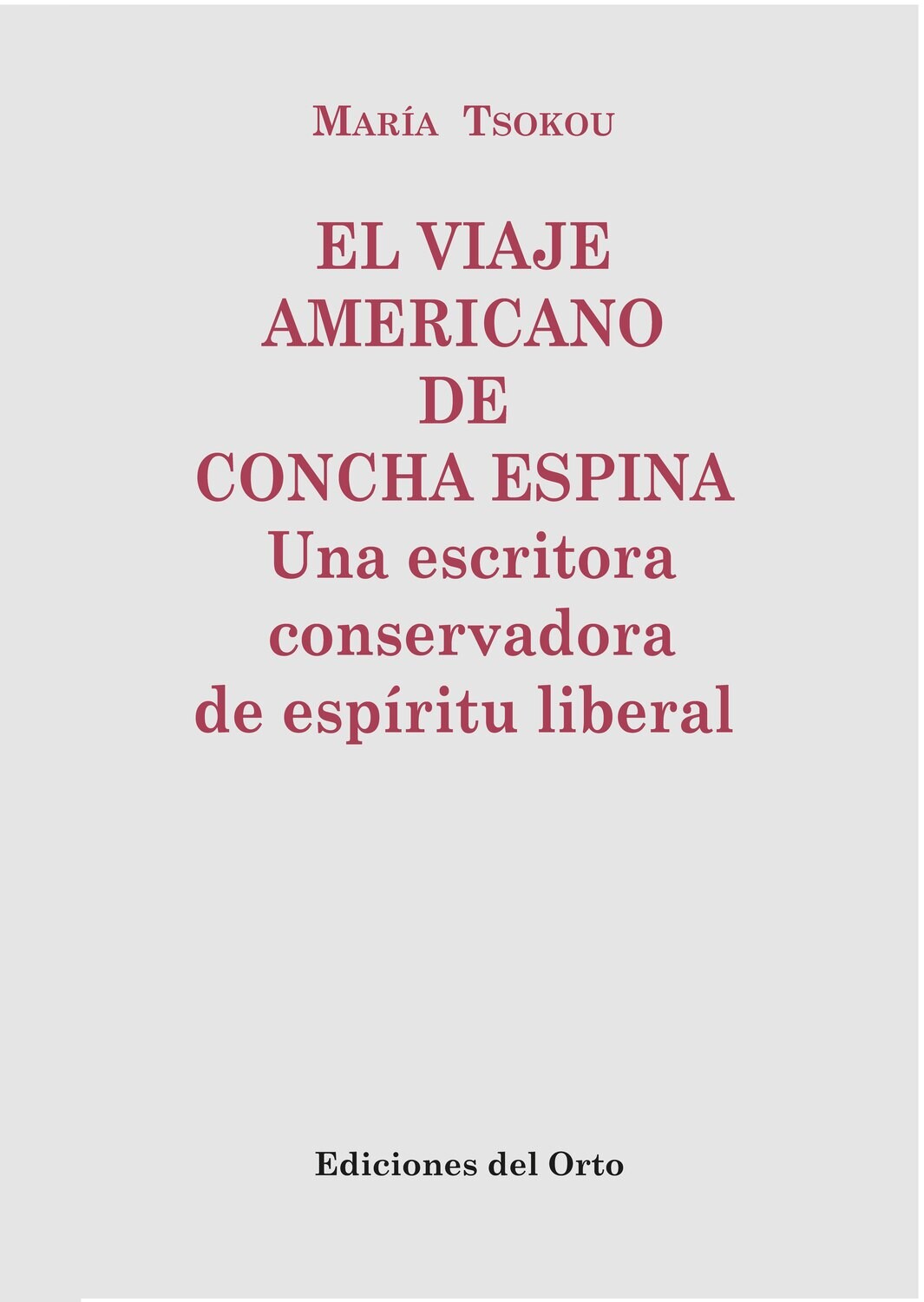 EL VIAJE AMERICANO DE CONCHA ESPINA - UNA ESCRITORA CONSERVADORA DE ESPÍRITU LIBERAL