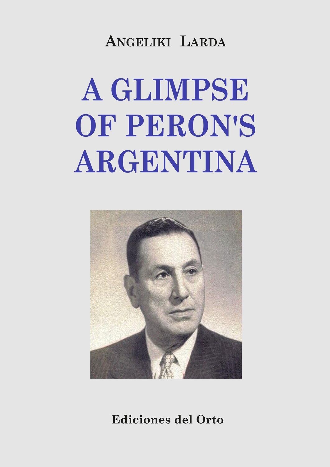 A GLIMPSE OF PERON'S ARGENTINA