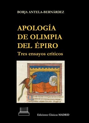 APOLOGÍA DE OLIMPIA DEL ÉPIRO, TRES ENSAYOS CRÍTICOS