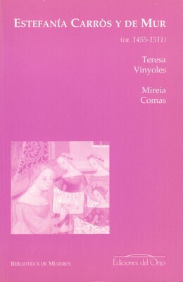 ESTEFANÍA CARRÒS Y DE MUR (ca. 1455-1511)
