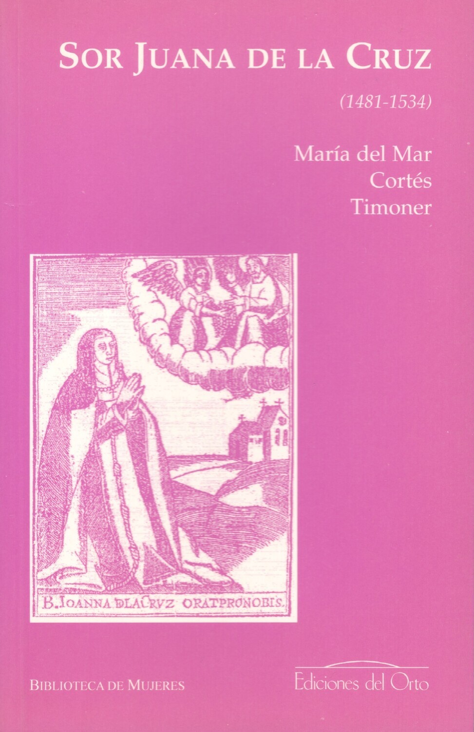 SOR JUANA DE LA CRUZ (1481-1534)